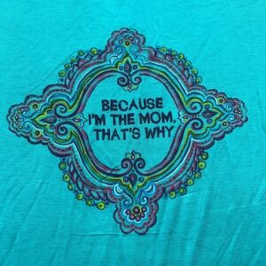 Natural Life Shirt Womens Small Tee Because I'm The Mom Top Boho Teal